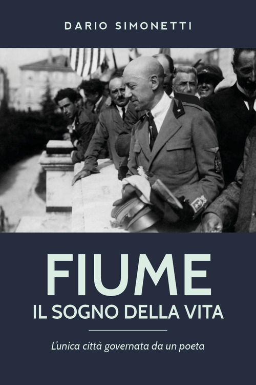 Fiume, il sogno della vita