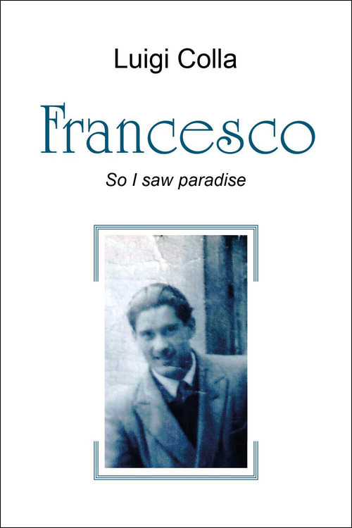 Francesco. So I saw paradise