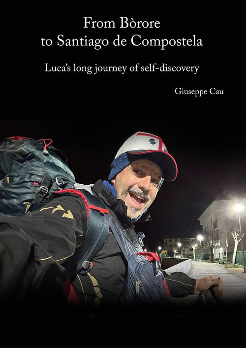 From B&ograve;rore to Santiago de Compostela. Luca's long journey of self-discovery