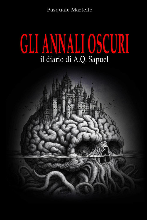 Gli annali oscuri. Il diario di A.Q. Sapuel
