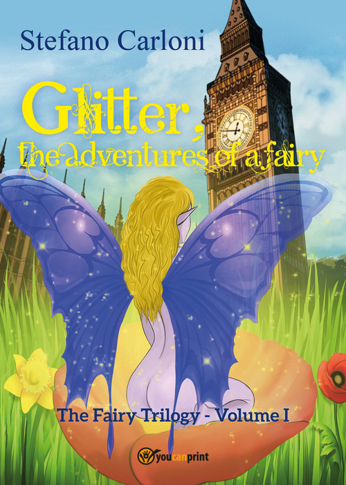 Glitter, the adventures of a fairy. The fairy trilogy
