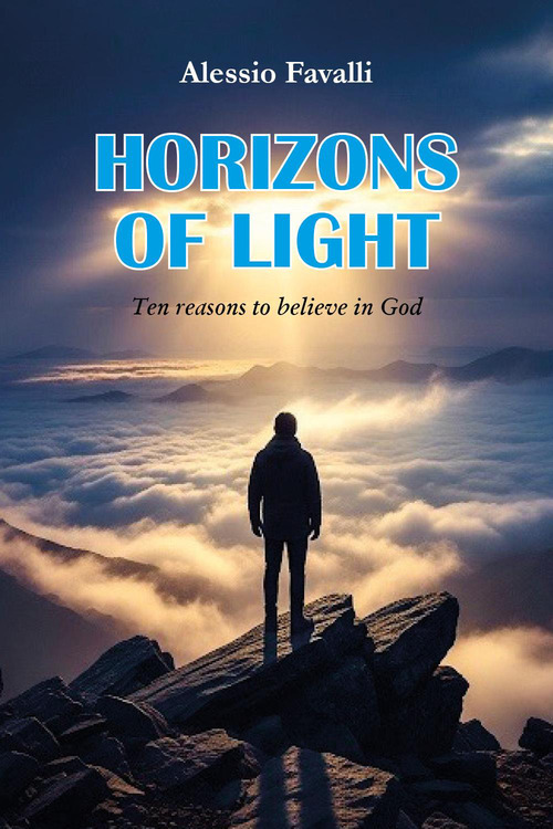 Horizons of light. Ten reasons to believe in God