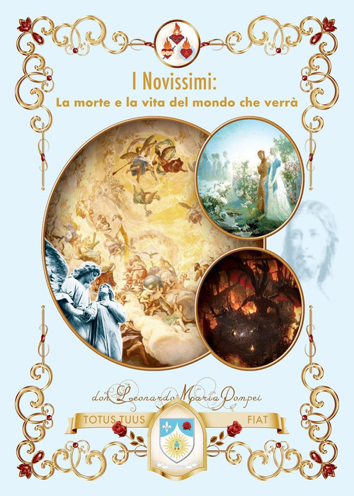 I novissimi: la morte e la vita del mondo che verr&agrave;