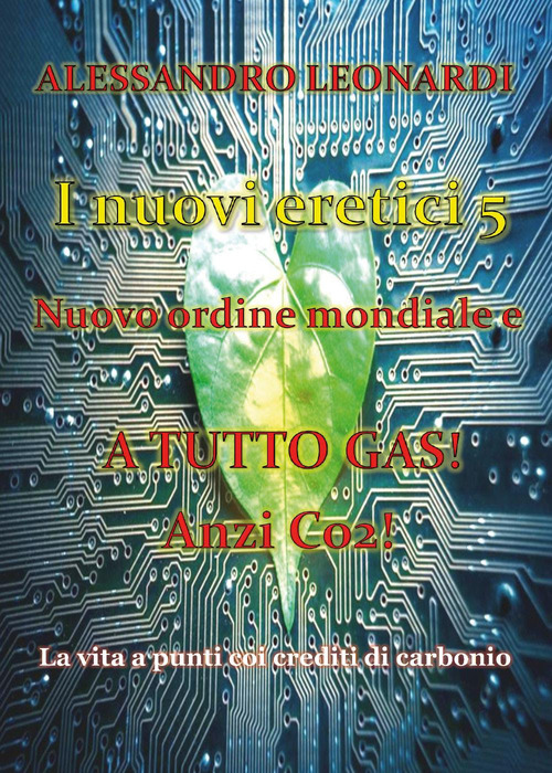 I nuovi eretici. Nuovo ordine mondiale e a tutto gas! Anzi CO2!