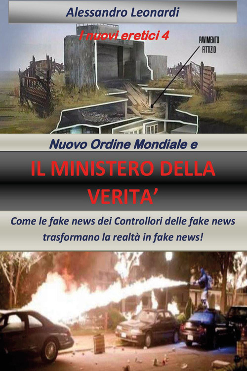 I nuovi eretici. Nuovo ordine mondiale e il ministero della verità