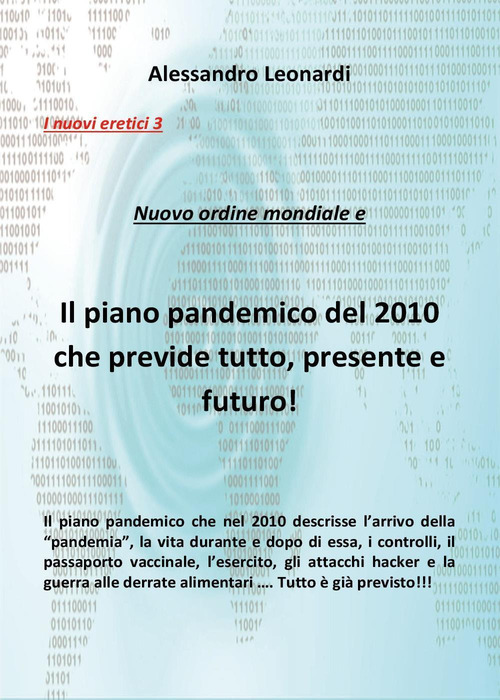 I nuovi eretici. Nuovo ordine mondiale e il piano pandemico del 2010 che previde tutto, presente e futuro!