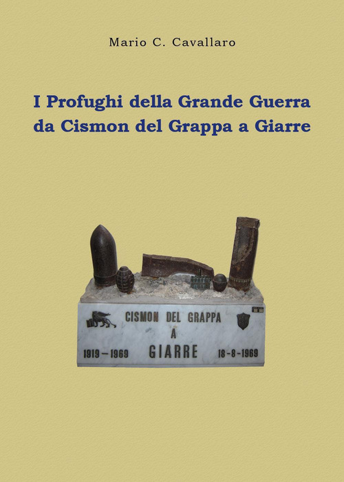 I profughi della Grande Guerra: da Cismon del Grappa a Giarre