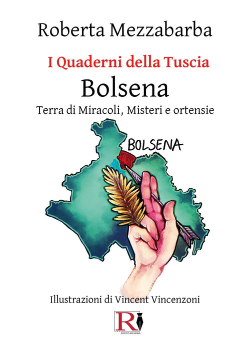 I quaderni della Tuscia. Bolsena. Terra di miracoli, misteri e ortensie
