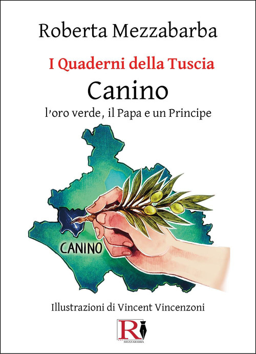 I quaderni della Tuscia. Canino. L'oro verde, il papa e un principe
