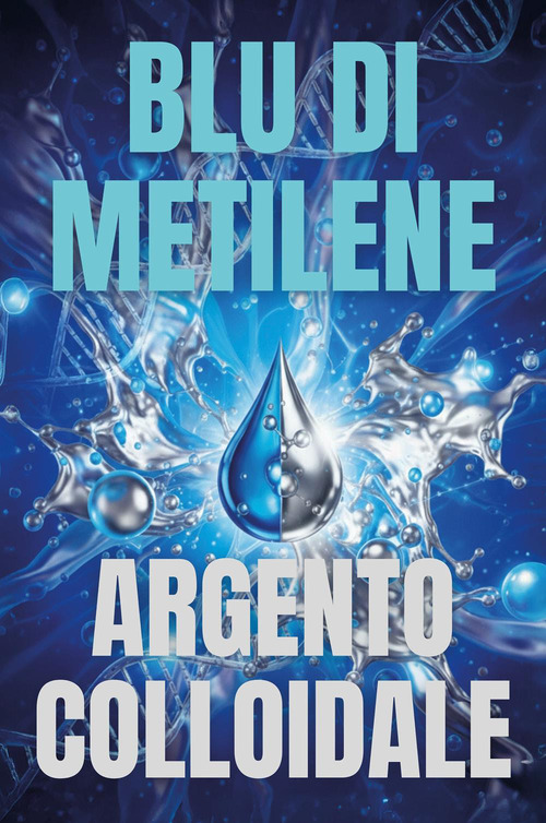 Il blu di metilene e l'argento colloidale