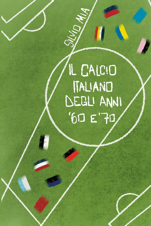 Il calcio italiano degli anni '60 e '70