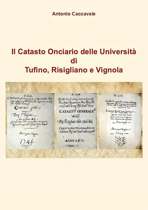 Il catasto onciario delle Università di Tufino, Risigliano e Vignola