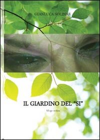 Il giardino del &laquo;Si&raquo;