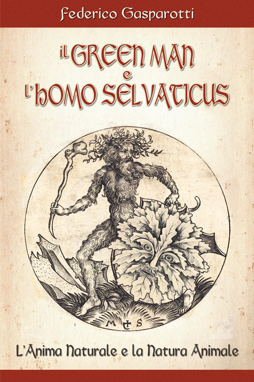 Il greenman e l'homo selvaticus. L'anima naturale e la natura animale
