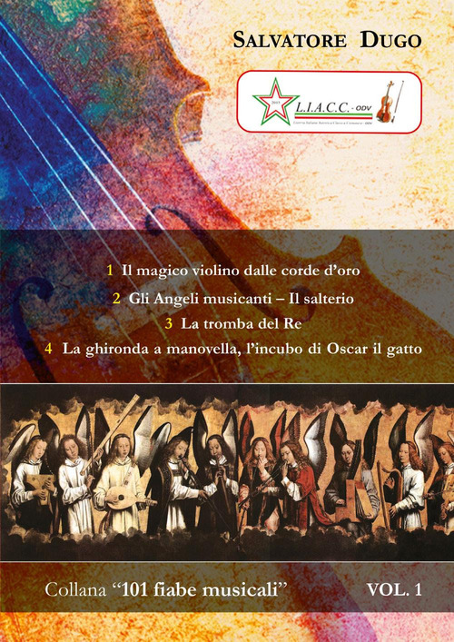 Il magico violino dalle corde d'oro-Gli angeli musicanti. Il salterio-La tromba del re-La ghironda a manovella, l'incubo di Oscar il gatto