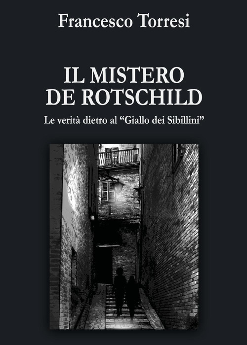 Il mistero De Rotschild. Le verit&agrave; dietro al &laquo;giallo dei Sibillini&raquo;