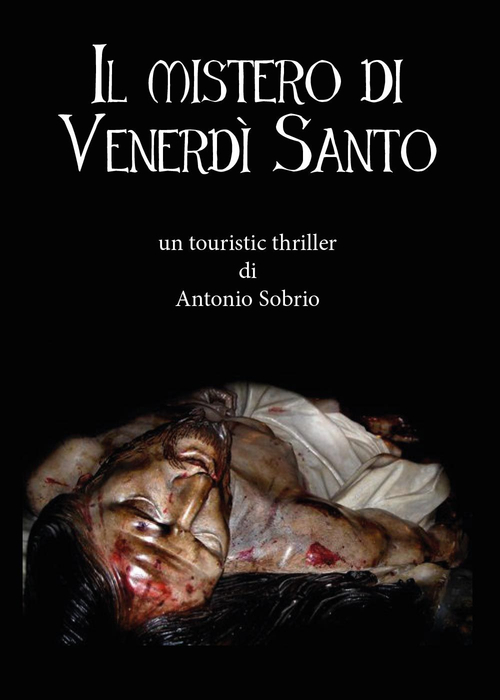 Il mistero di venerd&igrave; santo