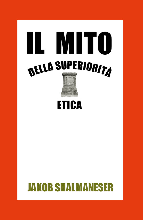 Il mito della superiorit&agrave; etica