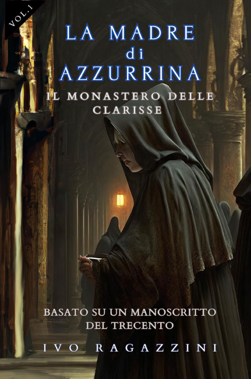Il monastero delle clarisse. La madre di Azzurrina