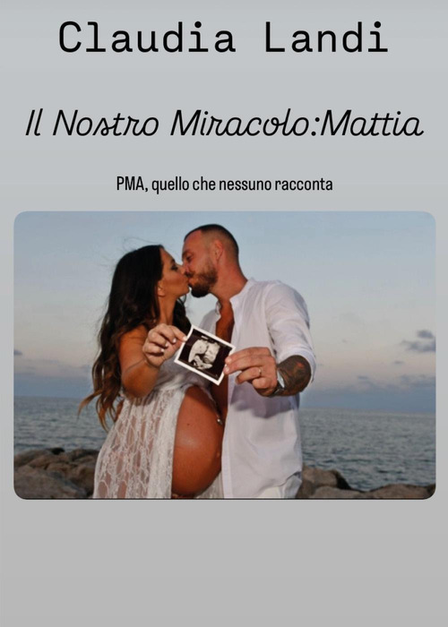 Il nostro miracolo: Mattia. PMA, quello che nessuno racconta