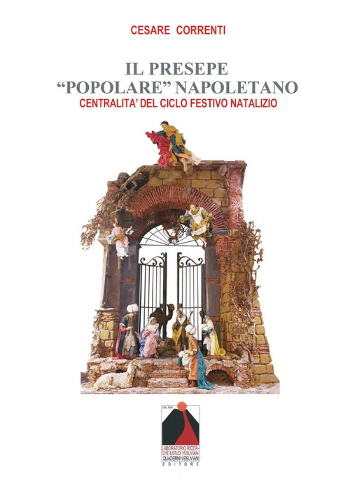 Il presepe &laquo;popolare&raquo; napoletano. Centralit&agrave; del ciclo festivo natalizio