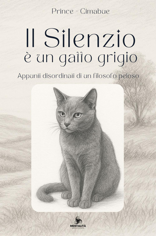 Il silenzio &egrave; un gatto grigio. Appunti disordinati di un filosofo peloso