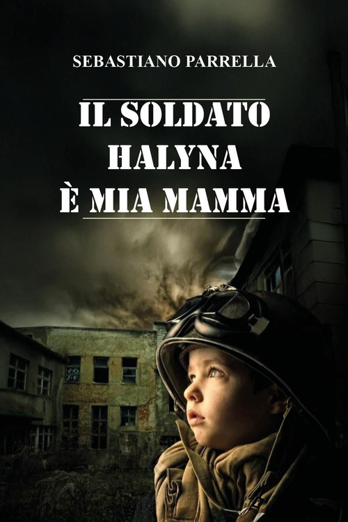Il soldato Halyna &egrave; mia mamma