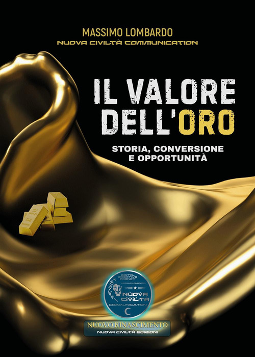Il valore dell'oro. Storia, conversione e opportunit&agrave;