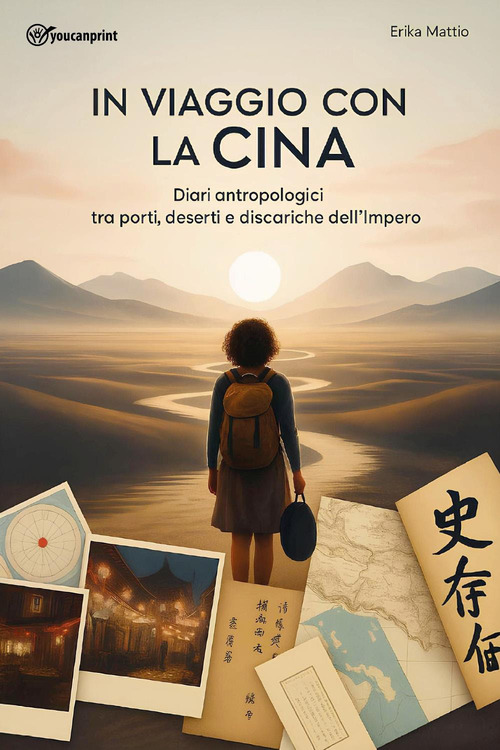 In viaggio con la Cina. Diari antropologici tra porti, deserti e discariche dell'Impero