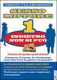 Indietro non si pu&ograve;. Sesso motore