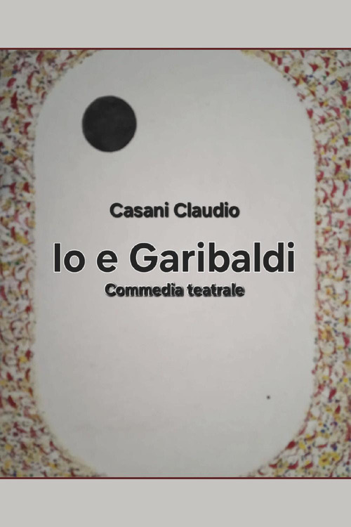 Io e Garibaldi
