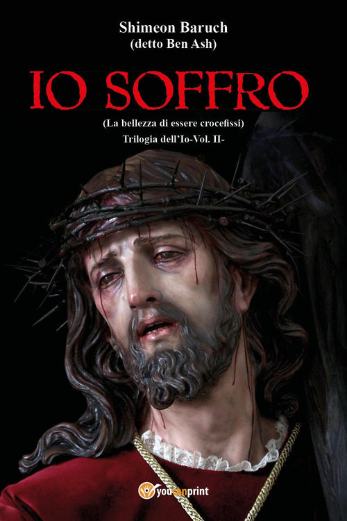 Io soffro (la bellezza dell'essere crocefissi)