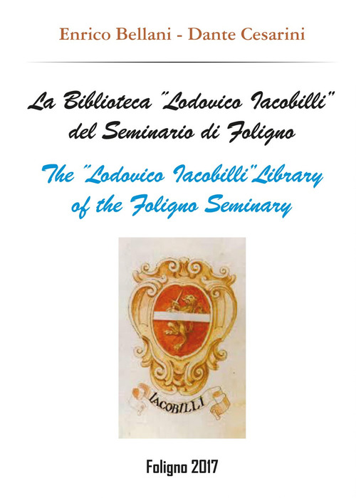 La biblioteca &laquo;Lodovico Iacobilli&raquo; del Seminario di Foligno-The &laquo;Lodovico Iacobilli&raquo; library of the Foligno Seminary