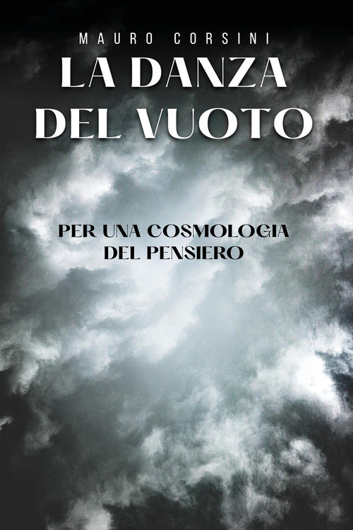 La danza del vuoto. Per una cosmologia del pensiero