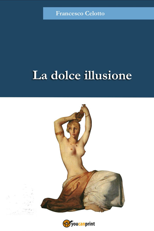 La dolce illusione