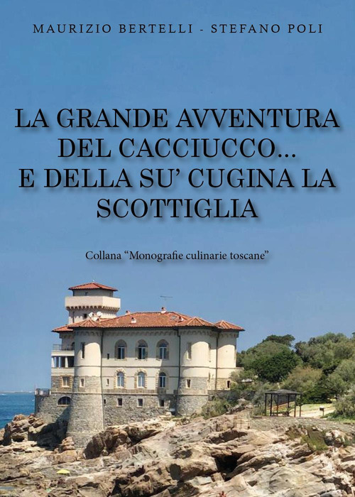 La grande avventura del Cacciucco... e della su' cugina la Scottiglia