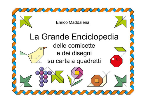 La grande enciclopedia delle cornicette e disegni su foglio quadrettato