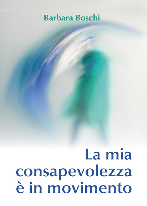 La mia consapevolezza &egrave; in movimento