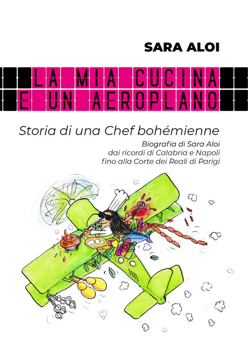 La mia cucina &egrave; un aeroplano. Storia di una chef boh&eacute;mienne