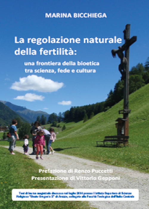 La regolazione naturale della fertilit&agrave;. Una frontiera della bioetica tra scienza, fede e cultura