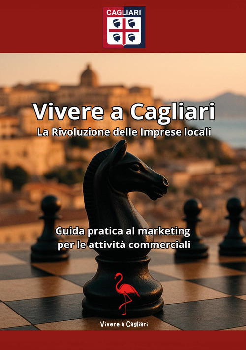 La rivoluzione delle imprese locali. Guida pratica al marketing per le attivit&agrave; commerciali
