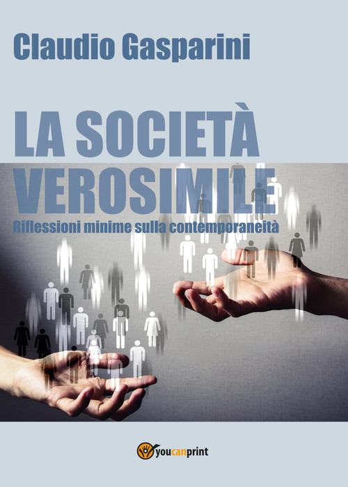 La societ&agrave; verosimile.Riflessioni minime sulla contemporaneit&agrave;