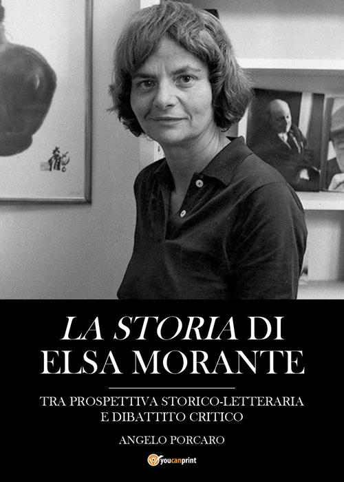 La Storia di Elsa Morante tra prospettiva storico-letteraria e dibattito critico