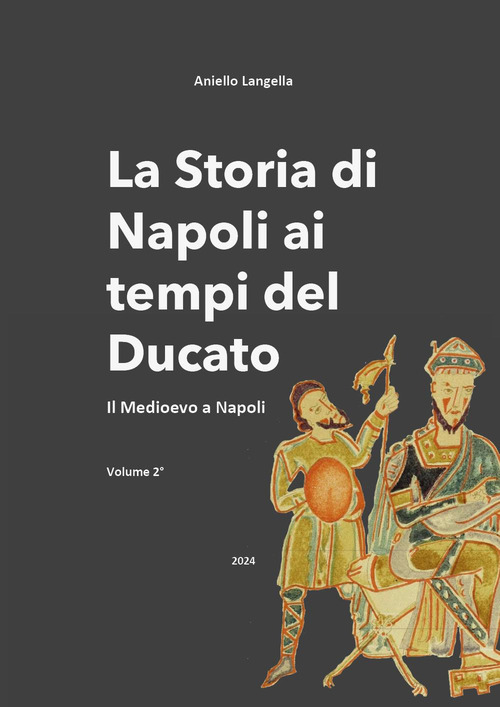 La storia di Napoli ai tempi del Ducato. Il Medioevo a Napoli