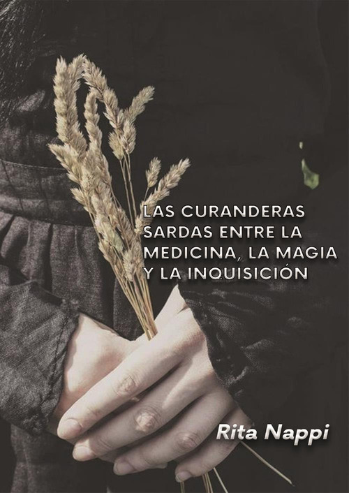 Las curanderas sardas entre la medicina, magica y la Inquisic&iacute;on