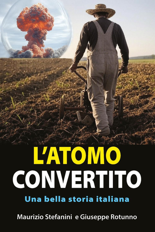 L'atomo convertito. Una bella storia italiana