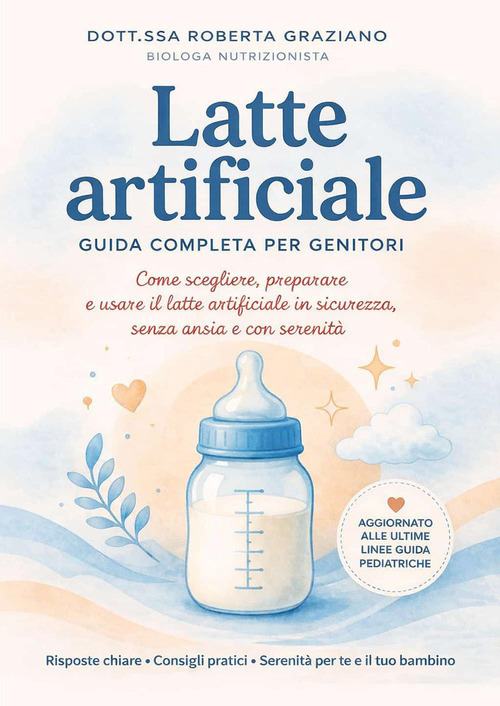 Latte artificiale. Guida completa per i genitori