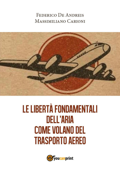 Le libert&agrave; fondamentali dell'aria come volano del trasporto aereo