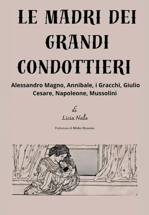 Le madri dei grandi condottieri
