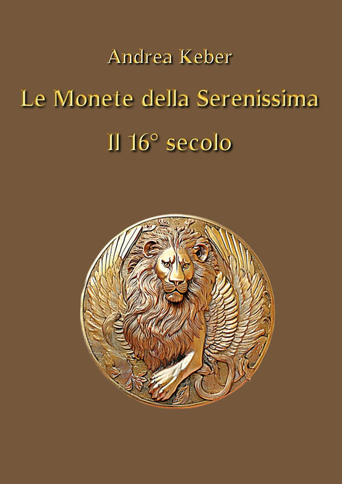 Le monete della Serenissima il 16&deg; secolo